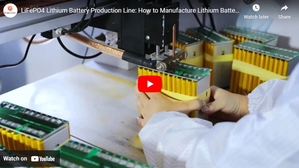 Ligne de production de batterie au lithium LiFePO4: Comment fabriquer une batterie au lithium pour le réverbère solaire
